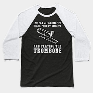 Brass with Humor! Funny '4 Languages' Sarcasm Trombone Tee & Hoodie Baseball T-Shirt